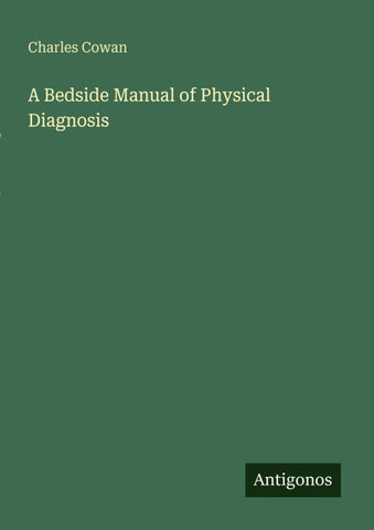 A Bedside Manual of Physical Diagnosis