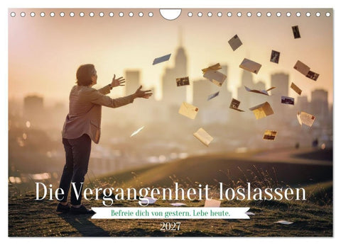 Die Vergangenheit loslassen (Wandkalender 2027 DIN A4 quer), CALVENDO Monatskalender