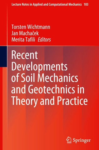 Recent Developments of Soil Mechanics and Geotechnics in Theory and Practice