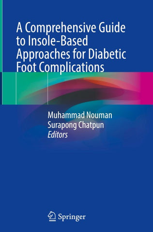 A Comprehensive Guide to Insole-Based Approaches for Diabetic Foot Complications