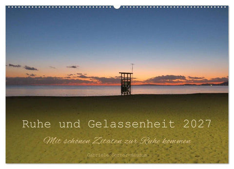 Ruhe und Gelassenheit 2027 (Wandkalender 2027 DIN A2 quer), CALVENDO Monatskalender