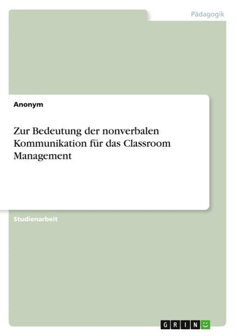 Zur Bedeutung der nonverbalen Kommunikation für das Classroom Management