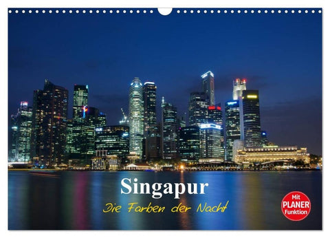 Singapur - Die Farben der Nacht (Wandkalender 2027 DIN A3 quer), CALVENDO Monatskalender