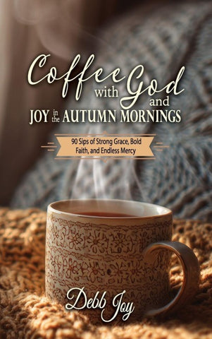 Coffee with God and Joy in the Autumn Mornings