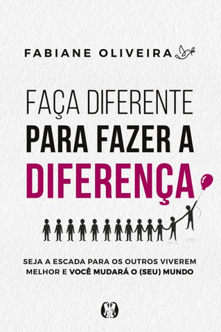 Faça diferente para fazer a diferença