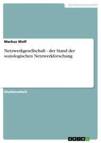 Netzwerkgesellschaft - der Stand der soziologischen Netzwerkforschung
