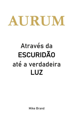 AURUM - Através da escuridão até a verdadeira luz