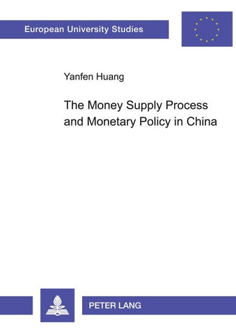 The Money Supply Process and Monetary Policy in China