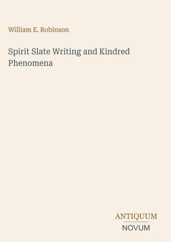 Spirit Slate Writing and Kindred Phenomena