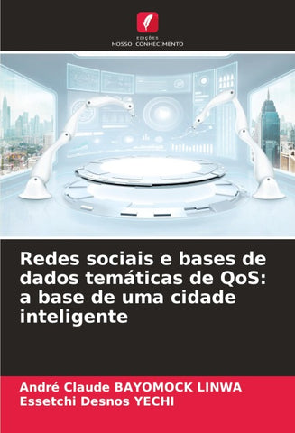Redes sociais e bases de dados temáticas de QoS: a base de uma cidade inteligente