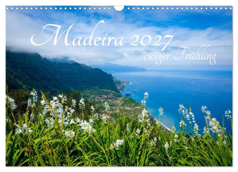 Madeira - ewiger Frühling (Wandkalender 2027 DIN A3 quer), CALVENDO Monatskalender
