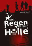 Vom Regen in die Hölle