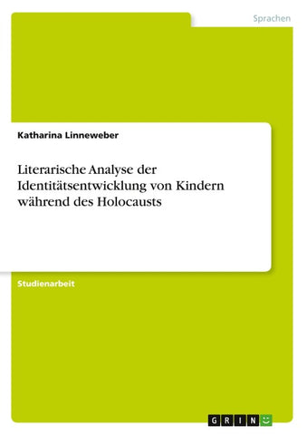 Literarische Analyse der Identitätsentwicklung von Kindern während des Holocausts