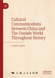 Cultural Communications Between China and The Outside World Throughout History