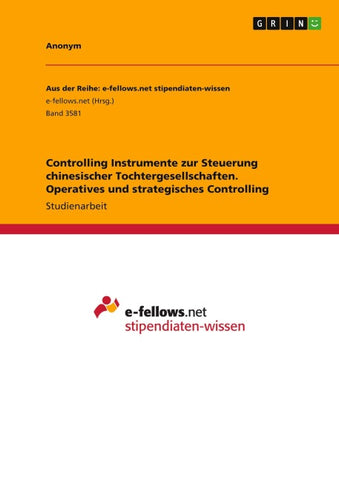 Controlling Instrumente zur Steuerung chinesischer Tochtergesellschaften. Operatives und strategisches Controlling