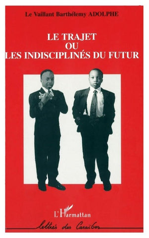 Le trajet ou les indisciplinés du futur