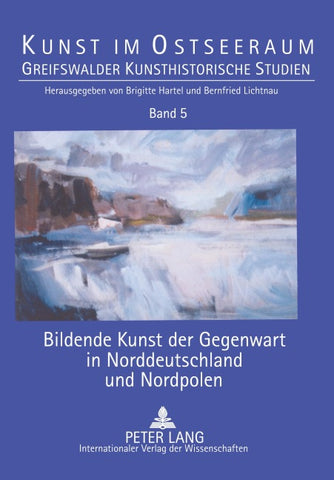 Bildende Kunst der Gegenwart in Norddeutschland und Nordpolen