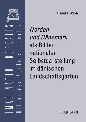«Norden» und «Dänemark» als Bilder nationaler Selbstdarstellung im dänischen Landschaftsgarten
