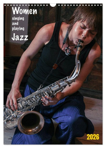 Women singing and playing Jazz (Wandkalender 2026 DIN A3 hoch), CALVENDO Monatskalender