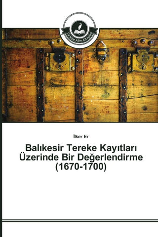Bal¿kesir Tereke Kay¿tlar¿ Üzerinde Bir De¿erlendirme (1670-1700)