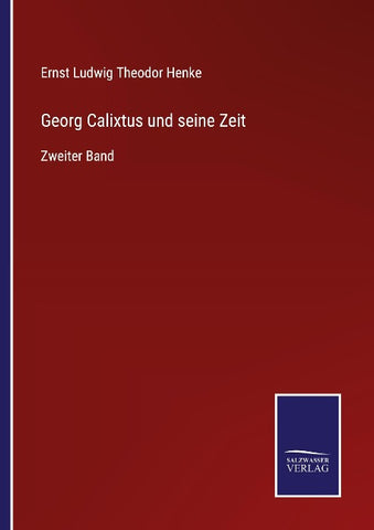 Georg Calixtus und seine Zeit