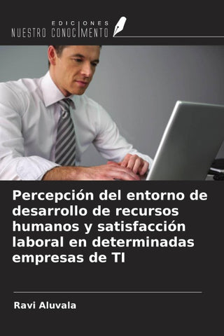Percepción del entorno de desarrollo de recursos humanos y satisfacción laboral en determinadas empresas de TI