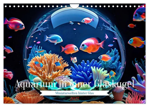 Aquarium in einer Glaskugel (Wandkalender 2027 DIN A4 quer), CALVENDO Monatskalender