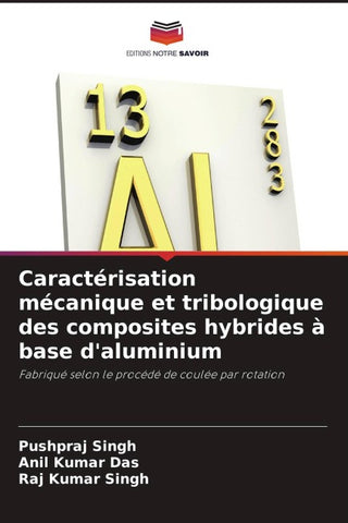 Caractérisation mécanique et tribologique des composites hybrides à base d'aluminium