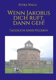 Wenn Jakobus dich ruft, dann geh!