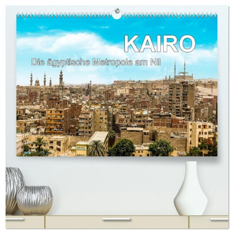 KAIRO Die ägyptische Metropole am Nil (hochwertiger Premium Wandkalender 2027 DIN A2 quer), Kunstdruck in Hochglanz