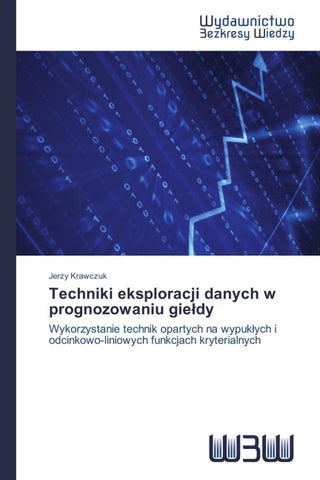 Techniki eksploracji danych w prognozowaniu gie¿dy