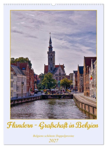 Flandern - Grafschaft in Belgien (Wandkalender 2027 DIN A2 hoch), CALVENDO Monatskalender