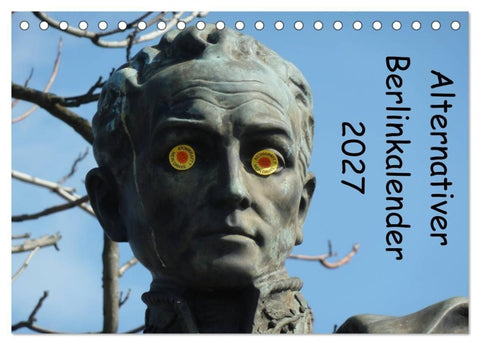 Alternativer Berlinkalender (Tischkalender 2027 DIN A5 quer), CALVENDO Monatskalender