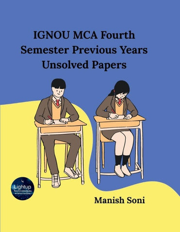IGNOU MCA Fourth Semester Previous Years Unsolved Papers