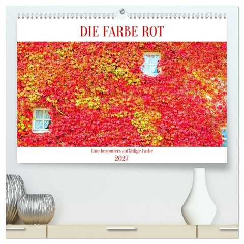 DIE FARBE ROT (hochwertiger Premium Wandkalender 2027 DIN A2 quer), Kunstdruck in Hochglanz
