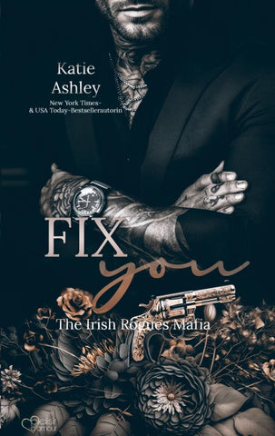 The Irish Rogues Mafia Family Teil 3: Fix You