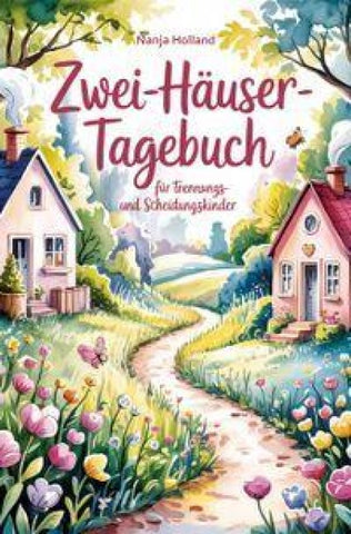 Zwei-Häuser-Tagebuch für Trennungs- und Scheidungskinder