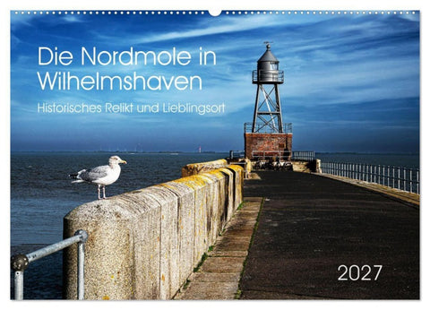 Die Nordmole in Wilhelmshaven. Historisches Relikt und Lieblingsort. (Wandkalender 2027 DIN A2 quer), CALVENDO Monatskalender