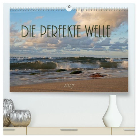 Die perfekte Welle (hochwertiger Premium Wandkalender 2027 DIN A2 quer), Kunstdruck in Hochglanz