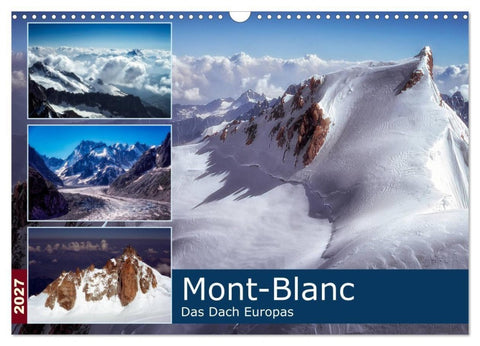 Mont-Blanc - Das Dach Europas (Wandkalender 2027 DIN A3 quer), CALVENDO Monatskalender