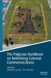 The Palgrave Handbook on Rethinking Colonial Commemorations