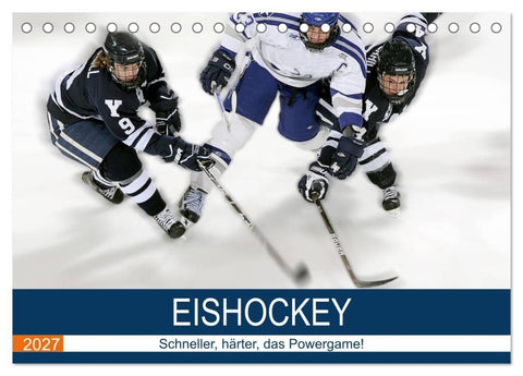 Eishockey! Schneller, härter, das Powergame! (Tischkalender 2027 DIN A5 quer), CALVENDO Monatskalender