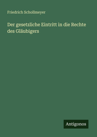 Der gesetzliche Eintritt in die Rechte des Gläubigers