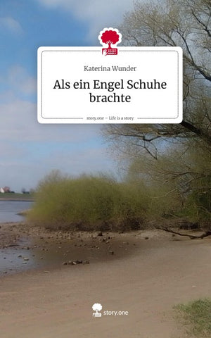 Als ein Engel Schuhe brachte. Life is a Story - story.one