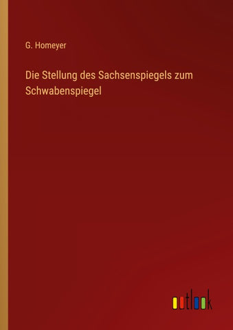 Die Stellung des Sachsenspiegels zum Schwabenspiegel