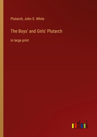 The Boys' and Girls' Plutarch