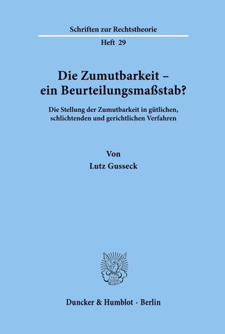 Die Zumutbarkeit - ein Beurteilungsmaßstab?