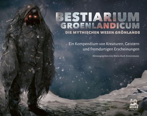 Bestiarium Groenlandicum – Die mythischen Wesen Grönlands