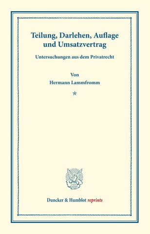 Teilung, Darlehen, Auflage und Umsatzvertrag.