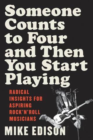 Someone Counts to Four and Then You Start Playing